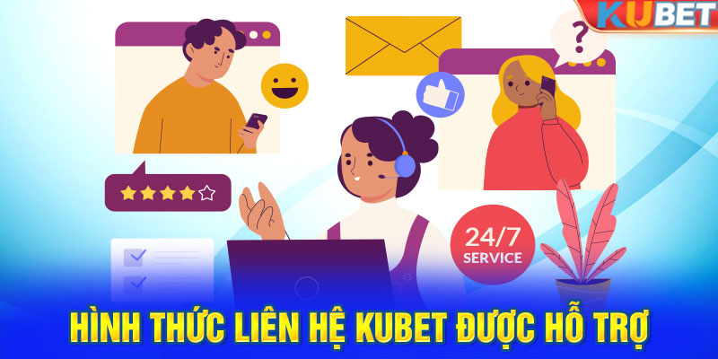 Hình thức liên hệ KUBET được hỗ trợ