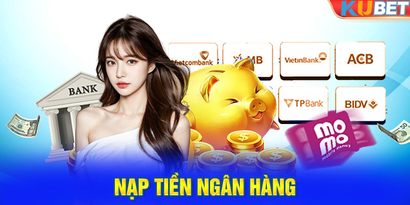 Nạp tiền ngân hàng